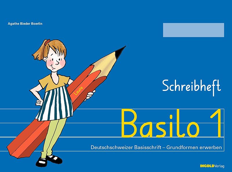 Basilo 1. Schreibheft - Agathe Bieder Boerlin - Buch kaufen | exlibris.ch