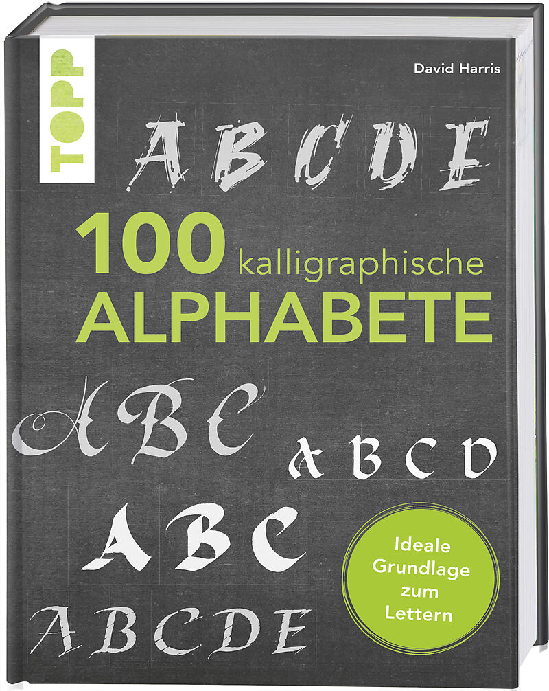 100 kalligraphische Alphabete - David Harris - Buch kaufen | exlibris.ch