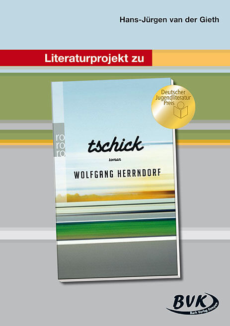 Literaturprojekt zu "Tschick" - Hans-Jürgen van der Gieth 