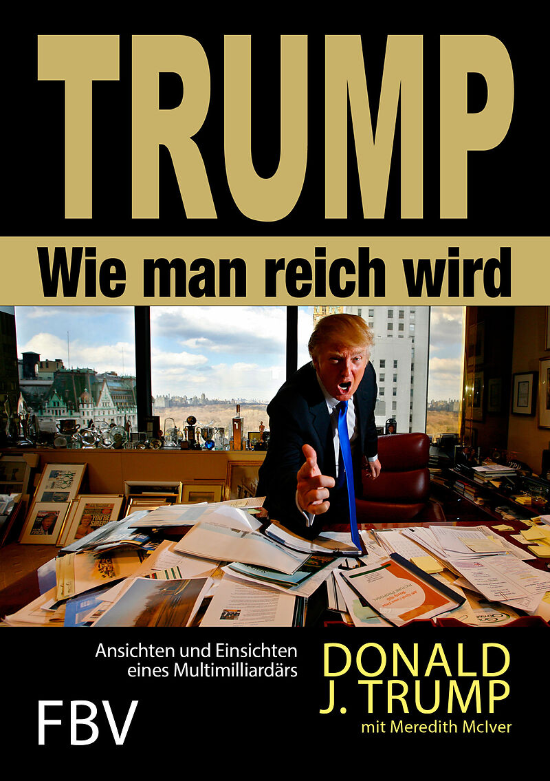 Wie Man Reich Wird - Donald J. Trump - Buch Kaufen | Exlibris.ch